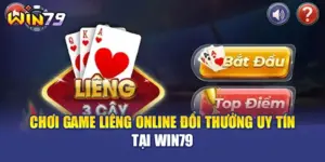 Chơi Game Liêng Online Đổi Thưởng Uy Tín Tại WIN79