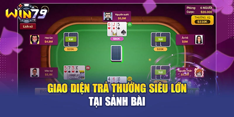 Giao diện trả thưởng siêu lớn tại sảnh bài